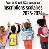 CALENDRIER : INSCRIPTIONS SCOLAIRES 2023-2024 - A partir du 15/02/2023 