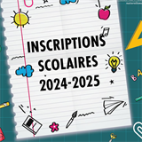 Inscriptions scolaires rentrée 2024-2025