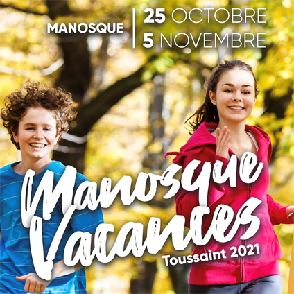 Manosque Vacances Edition Automne 2021 Manosque Vacances Edition Automne 2021