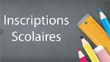 LES INSCRIPTIONS SCOLAIRES