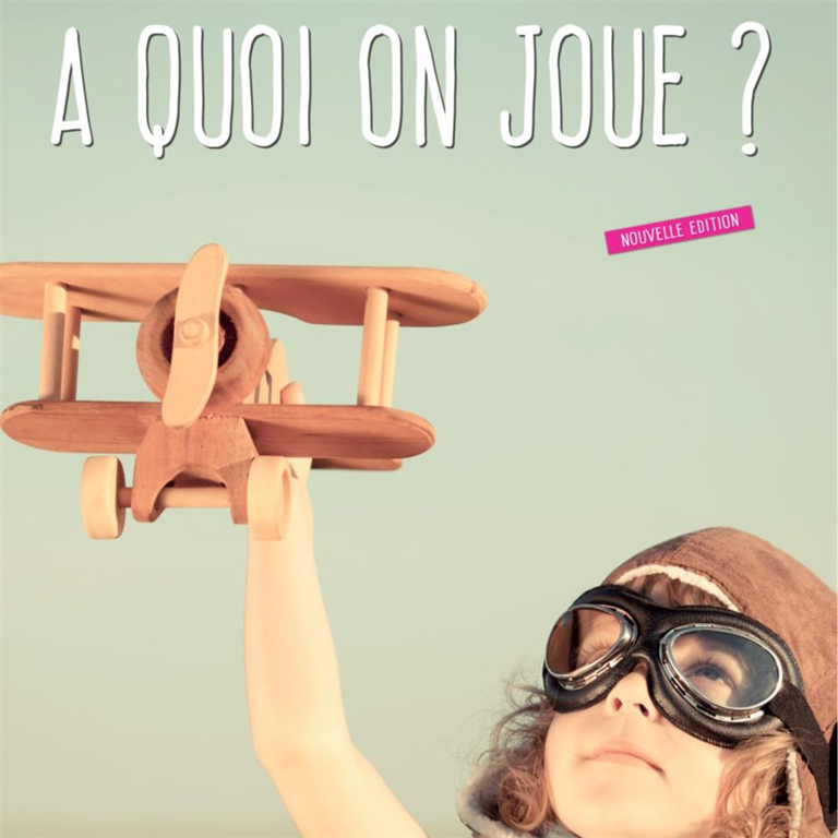 Le guide "A quoi on joue"