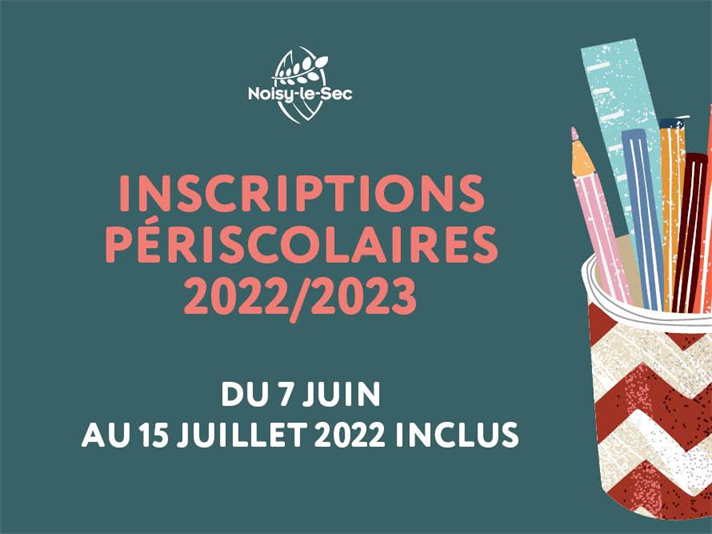 INSCRIPTIONS  PÉRISCOLAIRES 2022/2023 : du 7 juin au 15 juillet 2022