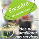Enquête de satisfaction Enquête de satisfaction