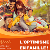 L'OPTIMISME EN FAMILLE